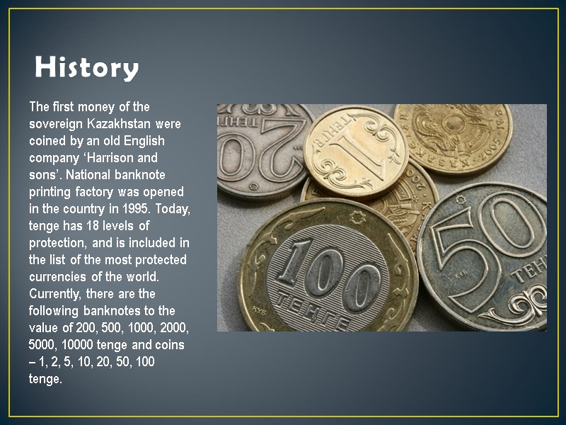 History The first money of the sovereign Kazakhstan were coined by an old English